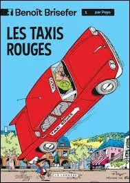 A quel auteur de bande dessinée doit-on "Les Taxis rouges", première histoire de la série "Benoît Brisefer", publiée en 1962 ?