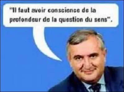 Et terminons par un petit trait d'humour. Quel ancien Premier ministre a dit : "Les veuves vivent plus longtemps que leurs conjoints." ? (D'une logique implacable, n'est-ce-pas ?)