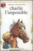 Quel est le nom du cheval qui a joué dans "Charlie l'impossible" ?
