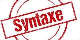 On ne dit plus ''la syntaxe'' mais...