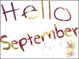 Le mois de septembre est toujours composé de 31 jours.