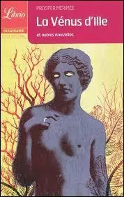 A quel écrivain doit-on "La Vénus d'Ille", publiée en 1837 ?