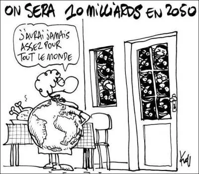 La Terre est peuplée de plus de 10 milliards d'habitants.