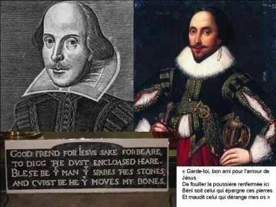 Certains disent que ses uvres seraient d'autres personnes comme Francis Bacon, la reine Élisabeth Ire, le roi Jacques Ier d'Angleterre Mais, maintenant, on pense qu'il aurait réellement existé. De qui est la citation suivante ?

« Qui néglige les marques de l'amitié, finit par en perdre le sentiment » !