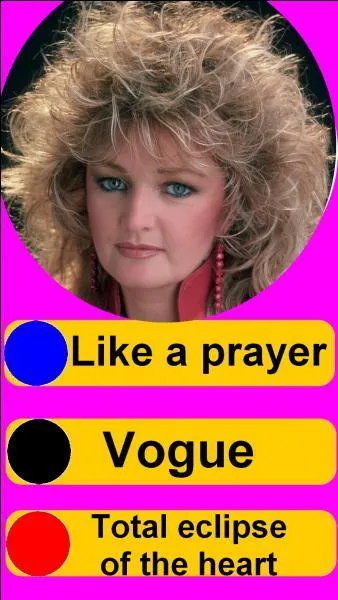 Sur quel bouton, allez-vous appuyer pour écouter Bonnie Tyler ?