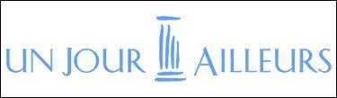 Que propose l'enseigne "Un jour ailleurs" ?