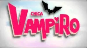 Que signifie "Chica Vampiro" ?
