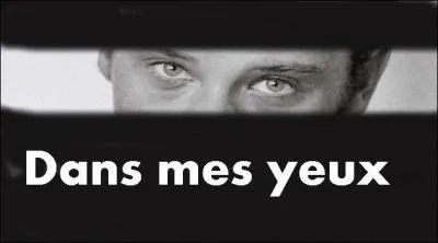 Quel chanteur (qui a dit des trucs gnials), a crit son auto-biographie sous le titre  Dans mes yeux  ?