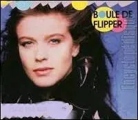 En 1987, quelle chanteuse interprétait le tube "Boule de Flipper" ?
