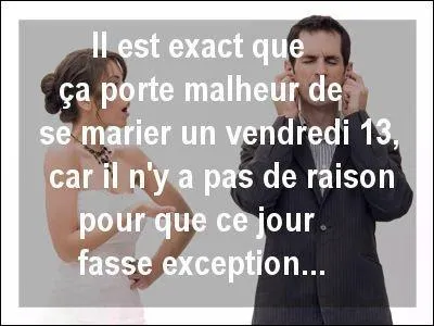 Pour éviter le mauvais sort, qu'est-ce que la mariée ne doit pas porter le jour de son mariage ?
