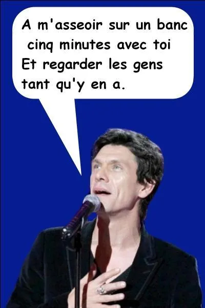 Cette chanson est de Marc Lavoine.