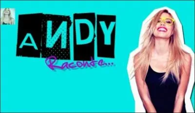 Quand la youtubeuse Andy raconte est-elle née ?
