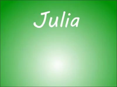 Maintenant, une fille que je ne sais pas trop comment "cerner". Cependant, Julia fait beaucoup de remarques, elle est assez...