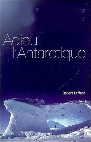 Qui a écrit "Adieu l'Antarctique" ?