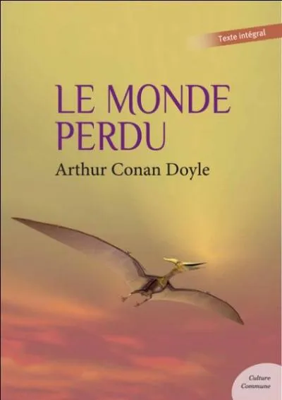 Sur quel continent se passe l'action dans le livre d'Arthur Conan Doyle "Le monde perdu" ?