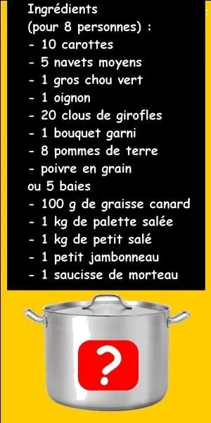 Avec tous ces ingrédients, je vais pouvoir faire une potée auvergnate.