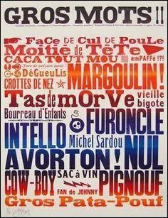 "Connard, salope, fils de..." sont des...