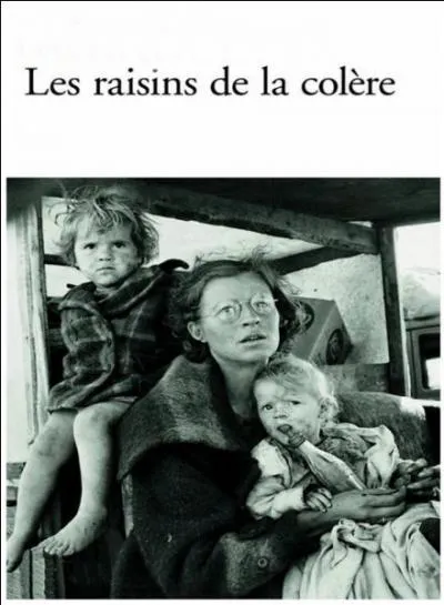Quel est l'auteur du roman : « Les raisins de la colère » ?