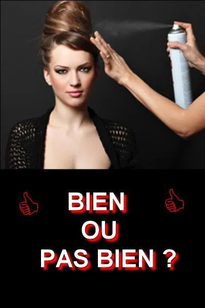 Regardez l'image et donnez-moi la bonne réponse ! Bien ou pas bien ?