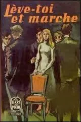 Qui a écrit "Lève-toi et marche" ?