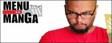 Un youtubeur qui nomme ses titres de vidéos "Menu Manga". Qui est-ce ?