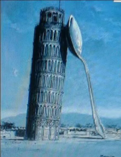 Qui a peint "La tour de Pise tenue par une cuill&egrave;re" ?