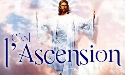 Que fête-t-on lors de L'Ascension ?