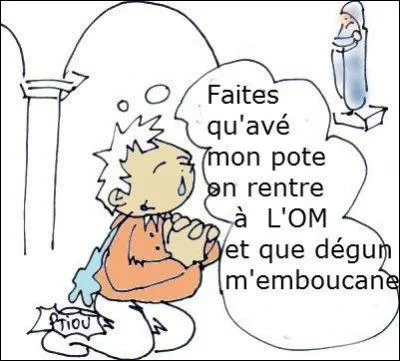 Quelle mère, ce petit marseillais prie-t-il ?