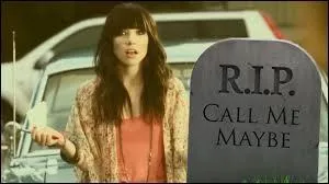 Hey I just met you
And this is crazy
But here's my number
So call me maybe ! 
Qui demande ainsi à ce qu'on l'appelle ?