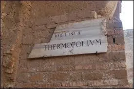 Dans l'Antiquité que pouvait être le "Thermopolium" ?