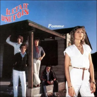 « Pomme » est une chanson du groupe « Il était une fois » paru en 1978. Quel était le nom de la chanteuse de ce groupe ?