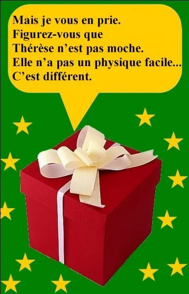 Qui y a-t-il dans ce cadeau ?