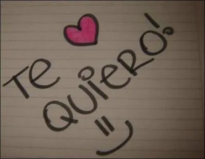 En quelle langue traduit-on "Je t'aime" par "Te quiero" ?