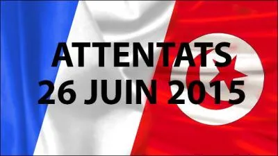 Que s'est-il pass&eacute; le 26 juin 2015 ?
