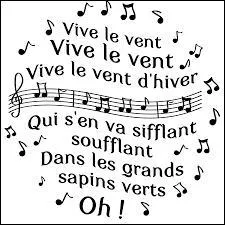La chanson "Vive le vent" est un...