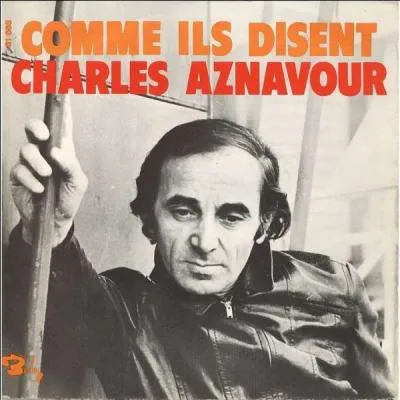 La chanson Comme ils disent nous parle d'un homosexuel, travesti, prisonnier de son amour pour un hétérosexuel. D'une tristesse infinie, cette prison intérieure nous touche. De qui Aznavour s'est-il inspiré pour écrire ce texte ?