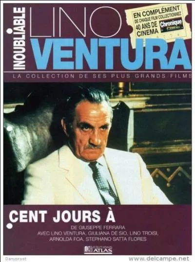 Dans quelle ville Lino Ventura passe-t-il cent jours ?