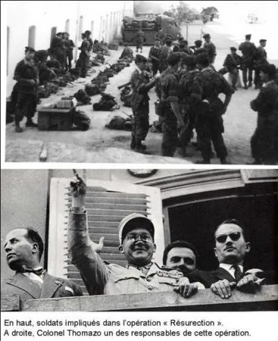 Le 24 mai 1958, une opération militaire est décidée, c'est l'opération « Résurrection ».
Quel en est le but, et qui la réalise ?