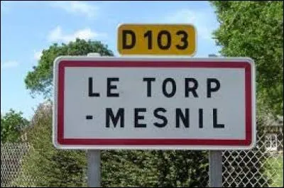 Village de l'arrondissement de Rouen, Le Trop-Mesnil se trouve dans le département ...