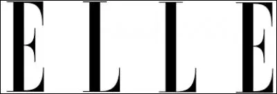 Le magazine "Elle" est un magazine de...
