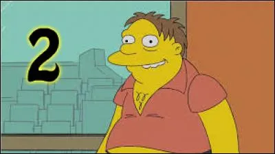 2 - Barney de "Les Simpson". Si vous cherchez Barney, vous le trouverez toujours au bar de...