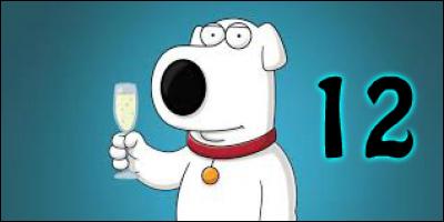 12 - Brian Griffin de la série "Les Griffin". Ce chien a un gros problème avec l'alcool. ll fume, boit, se drogue... De qui ce personnage est-il amoureux ?