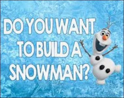 Dans quel Disney entend-on "Je voudrais un bonhomme de neige" ?