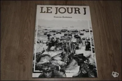 Le "Jour J" a signifié le jour du débarquement allié en Normandie, durant la seconde Guerre Mondiale, c'était....