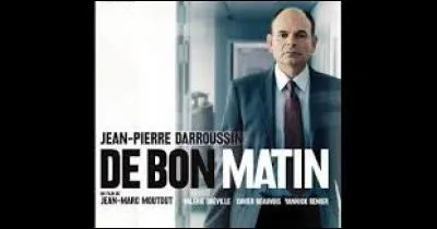 En quelle année est sorti le film "De bon matin" ?