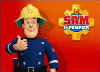 "Sam le pompier" a été créé en France.