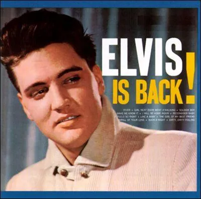 Pour son retour de l'armée en 1960, Elvis Presley sort un album "Elvis is Back ! ". Quelle chanson sensuelle de John Davenport peut-on entendre sur ce disque ?