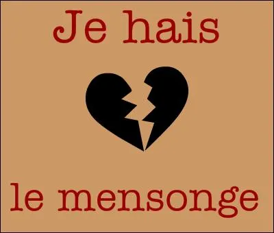 Quel est le contraire du mensonge ?