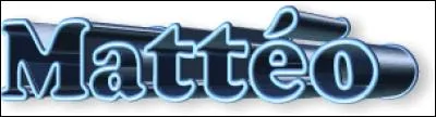 Que signifie le prénom"Mattéo" ?
