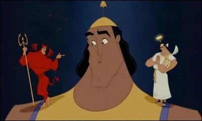 Enfin, quoi qu'il en soit, ça ne m'aura pas sauvé de Kronk qui m'a assommé à coup de plat à brocolis... Je suis resté inconscient pendant de longues heures. Pendant ce temps, après avoir tout de même mangé un petit dessert et bu un petit café, Kronk me transportait dans un sac et s'apprêtait à me jeter du haut d'une chute d'eau. Mais ses deux anges d'épaule apparurent et le petit diable a dit :